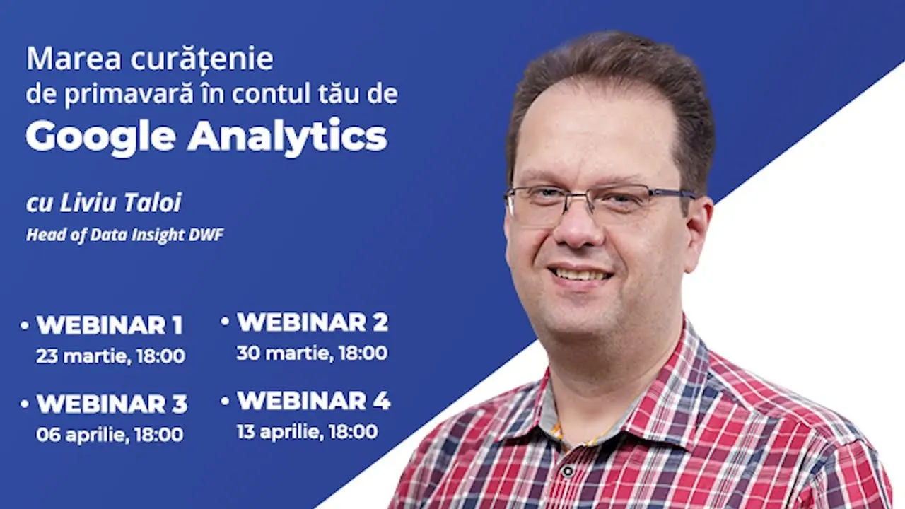 Coperta seriei Marea curățenie de primăvară în contul tău de Google Analytics, cu Liviu Taloi