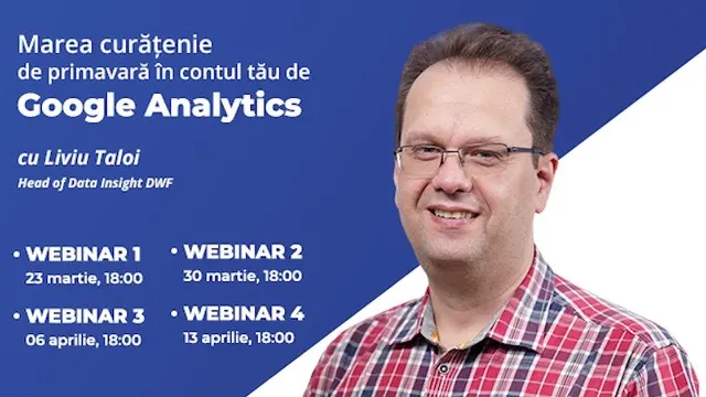 Coperta seriei Marea curățenie de primăvară în contul tău de Google Analytics, cu Liviu Taloi